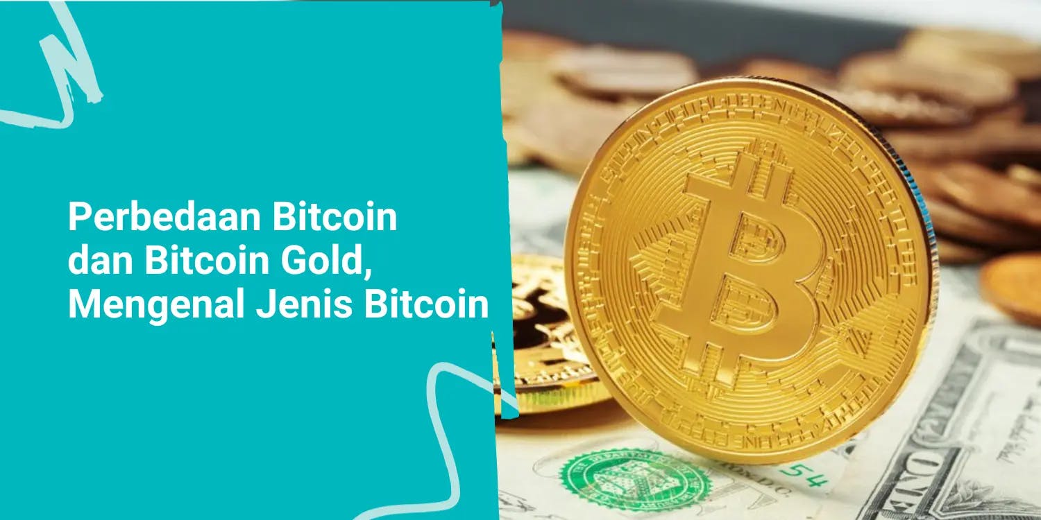 Perbedaan Bitcoin dan Bitcoin Gold, Mengenal Jenis Bitcoin