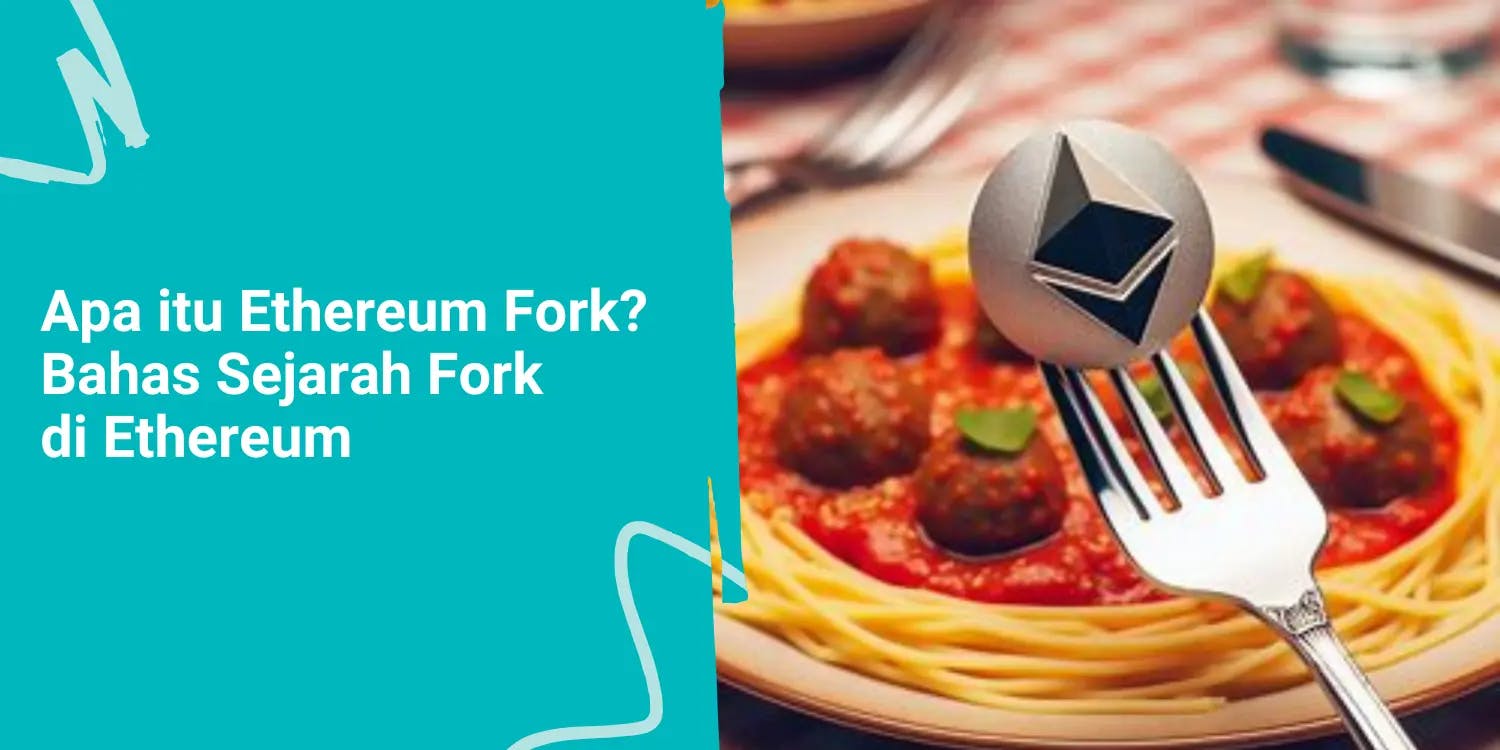 Apa itu Ethereum Fork? Bahas Sejarah Fork di Ethereum